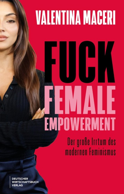 Fuck Female Empowerment - Valentina Maceri