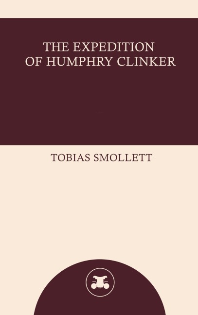 The Expedition of Humphry Clinker - Tobias Smollett