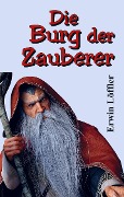 Cover-Bild zum Titel 'Die Burg der Zauberer' von 'Erwin Löffler'