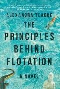Cover-Bild zum Titel 'The Principles Behind Flotation' von 'Alexandra Teague'