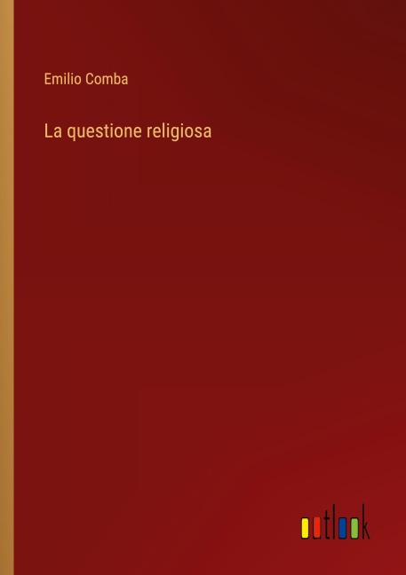 La questione religiosa - Emilio Comba