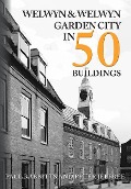 Cover-Bild zum Titel 'Welwyn & Welwyn Garden City in 50 Buildings' von 'Paul Rabbitts, Peter Jeffree'