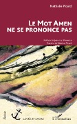 Cover-Bild zum Titel 'Le mot Amen ne se prononce pas' von 'Nathalie Picard'