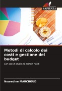 Cover-Bild zum Titel 'Metodi di calcolo dei costi e gestione del budget' von 'Nouredine Marchoud'