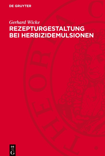 Rezepturgestaltung bei Herbizidemulsionen - Gerhard Wicke