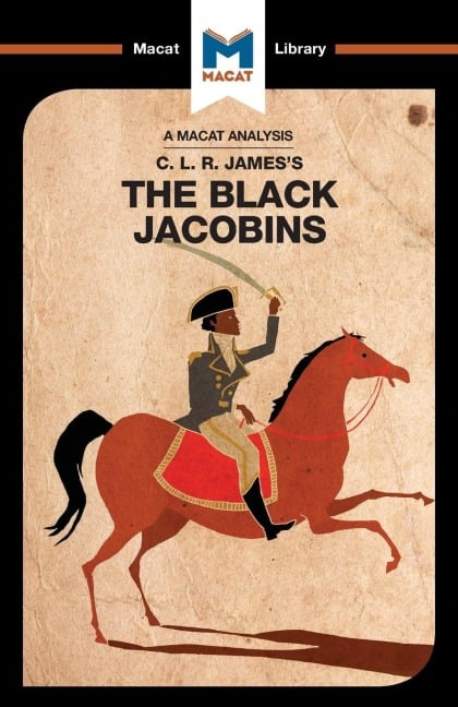 An Analysis of C.L.R. James's The Black Jacobins - Nick Broten