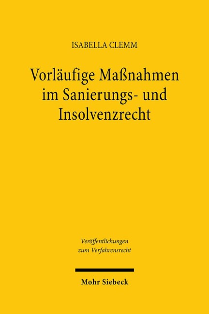 Vorläufige Maßnahmen im Sanierungs- und Insolvenzrecht - Isabella Clemm