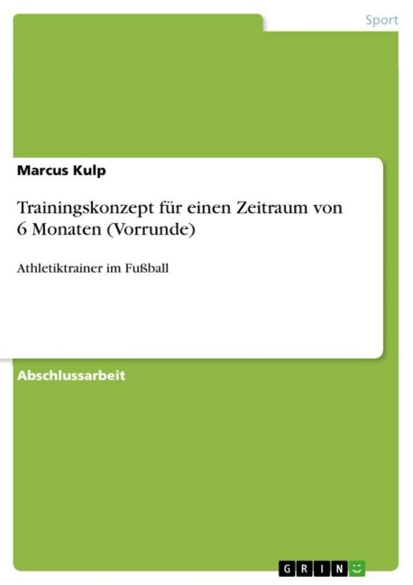 Trainingskonzept für einen Zeitraum von 6 Monaten (Vorrunde) - Marcus Kulp
