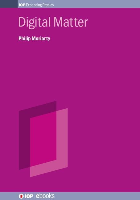 Digital Matter - Philip Moriarty