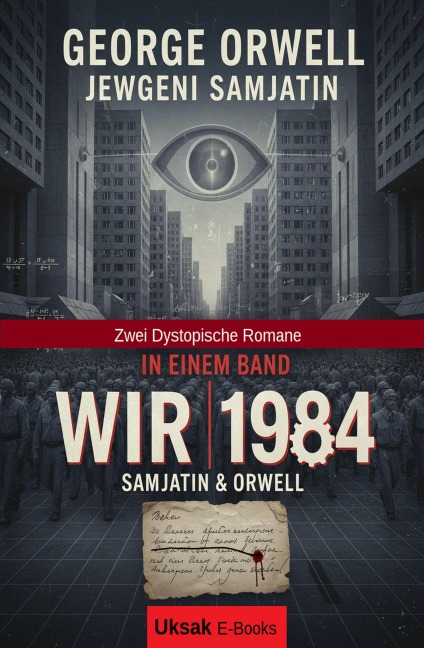 Zwei dystopische Romane in einem Band: Wir & 1984 - George Orwell, Jewgeni Samjatin
