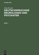 Cover-Bild zum Titel 'Deutschsprachige Neurologen und Psychiater' von 'Alma Kreuter'