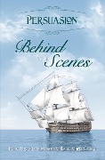 Cover-Bild zum Titel 'Persuasion: Behind the Scenes' von 'Maria Grace, Susan Mason Milks'