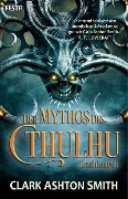 Der Mythos des Cthulhu - Clark Ashton Smith, H. P. Lovecraft