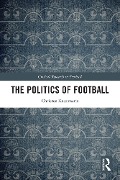 Cover-Bild zum Titel 'The Politics of Football' von 'Christos Kassimeris'