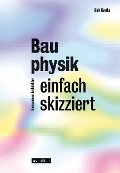Cover-Bild zum Titel 'Bauphysik einfach skizziert' von 'Dirk Krutke'