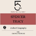 Spencer Tracy: A short biography - George Fritsche, Minute Biographies, Minutes