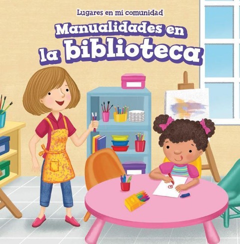 Manualidades En La Biblioteca (Craft Time at the Library) - Celeste Bishop