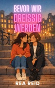 Cover-Bild zum Titel 'Bevor wir dreißig werden' von 'Rea Reid'