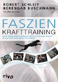 Cover-Bild zum Titel 'Faszien-Krafttraining' von 'Robert Schleip, Berengar Buschmann, Johanna Bayer'