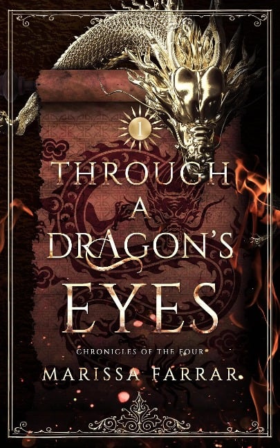 Through A Dragon's Eyes (Chronicles of the Four, #1) - Marissa Farrar