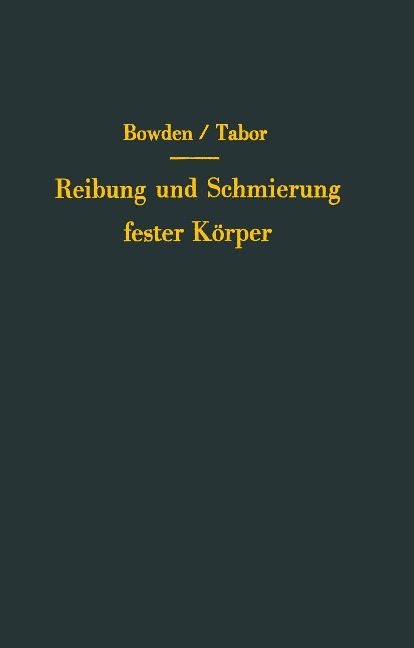Reibung und Schmierung fester Körper - Frank P. Bowden, D. Tabor