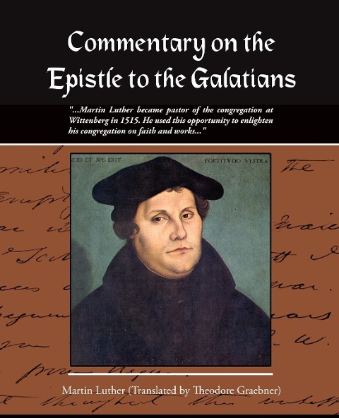 Commentary on the Epistle to the Galatians Martin Luther - Theodore Graebner