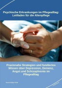 Cover-Bild zum Titel 'Psychische Erkrankungen im Pflegealltag: Leitfaden für die Altenpflege' von 'Holger Kiefer'