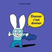 Donner c'est donner - Stephanie Blake