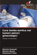Cover-Bild zum Titel 'Cura lombo-aortica nei tumori pelvici ginecologici' von 'Nesrine Souayeh, Mariem Nouira, Mohamed Frikha'