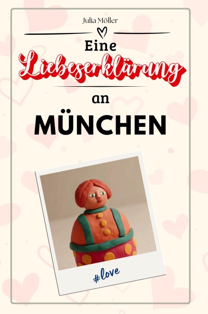 Eine Liebeserklärung an München - Julia Möller