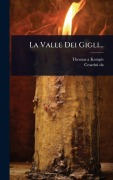 Cover-Bild zum Titel 'La Valle Dei Gigli...' von 'Thomas A Kempis, Cesarini Da'