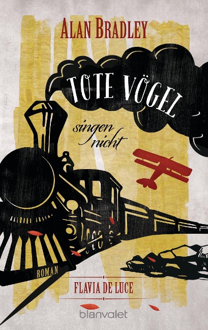 Flavia de Luce 6 - Tote Vögel singen nicht - Alan Bradley