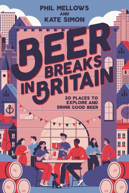 Beer Breaks in Britain - Kate Simon, Phil Mellows