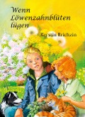 Cover-Bild zum Titel 'Wenn Löwenzahnblüten lügen' von 'Kerstin Brichzin'