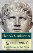 Quo Vadis? - Geschichte aus der Zeit Neros - Henryk Sienkiewicz