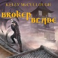 Cover-Bild zum Titel 'Broken Blade' von 'Kelly Mccullough'