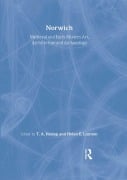 Cover-Bild zum Titel 'Medieval and Early Modern Art, Architecture and Archaeology in Norwich' von 'Sandy Heslop'