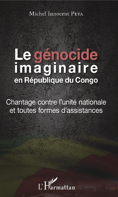Le genocide imaginaire en Republique du Congo - Peya Michel Innocent Peya