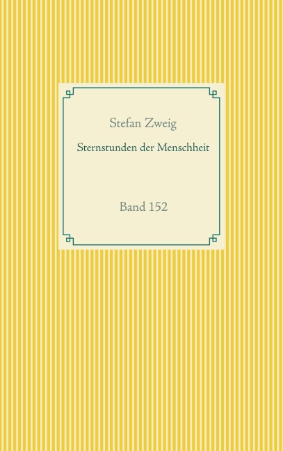 Sternstunden der Menschheit - Stefan Zweig