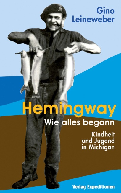 HEMINGWAY - WIE ALLES BEGANN - Gino Leineweber