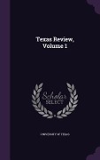 Texas Review, Volume 1 - University Of Texas