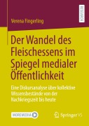 Cover-Bild zum Titel 'Der Wandel des Fleischessens im Spiegel medialer Öffentlichkeit' von 'Verena Fingerling'