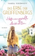 Das Erbe der Greiffenbergs - Hoffnungsvolle Aussichten - Isabell Schönhoff