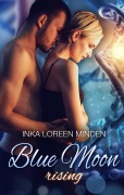 Cover-Bild zum Titel 'Blue Moon Rising' von 'Inka Loreen Minden, Loreen Ravenscroft'