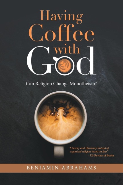 Having Coffee with God - Benjamin Abrahams