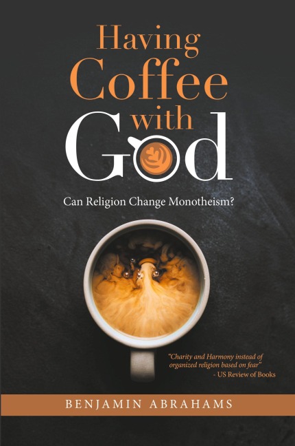 Having Coffee with God - Benjamin Abrahams