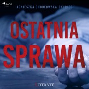 Cover-Bild zum Titel 'Ostatnia sprawa' von 'Agnieszka Chodkowska Gyurics'