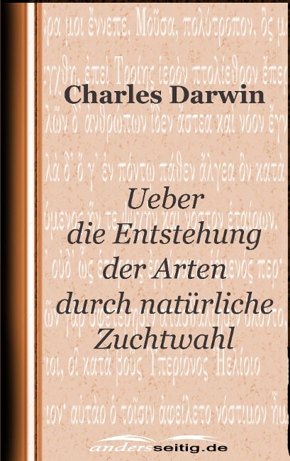 Ueber die Entstehung der Arten durch natürliche Zuchtwahl - Charles Darwin