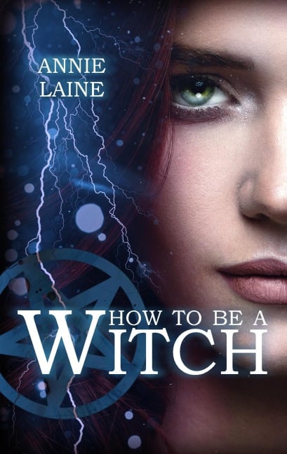 How to be a Witch - Annie Laine