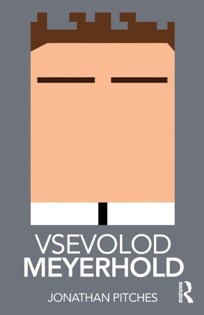 Vsevolod Meyerhold - Jonathan Pitches